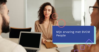  Mijn ervaring met BVCM People