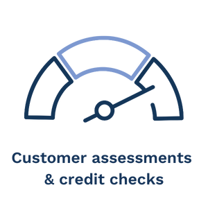 Customer assessments  & credit checks