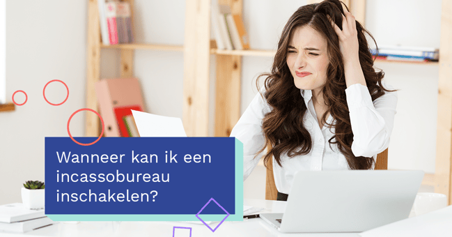  Wanneer schakelt u een incassobureau in? En wat moet u zelf gedaan hebben voordat u een incassobureau kunt inschakelen? Lees meer in deze blog. 